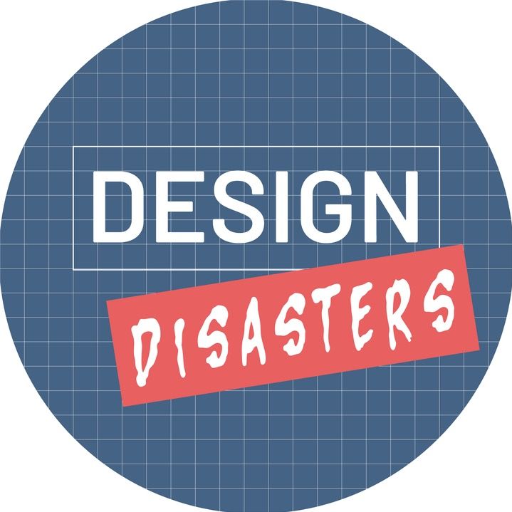 Design Disasters
